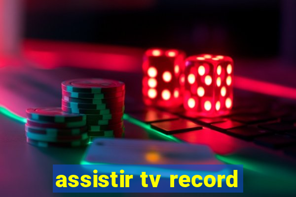 assistir tv record